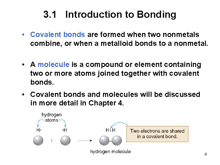 3. 1 Introduction to Bonding • Covalent bonds are formed when two nonmetals combine,
