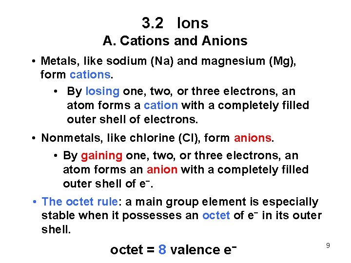 3. 2 Ions A. Cations and Anions • Metals, like sodium (Na) and magnesium