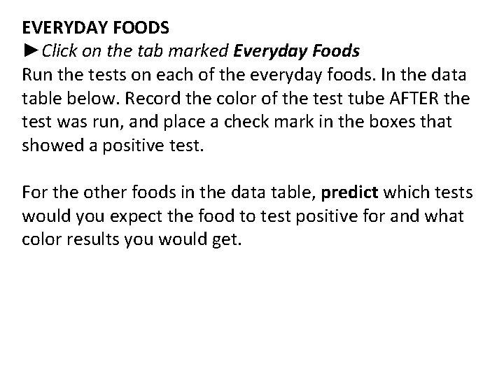 EVERYDAY FOODS ►Click on the tab marked Everyday Foods Run the tests on each
