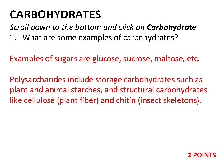 CARBOHYDRATES Scroll down to the bottom and click on Carbohydrate 1. What are some
