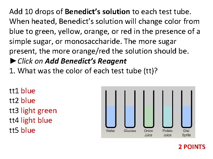 Add 10 drops of Benedict’s solution to each test tube. When heated, Benedict’s solution