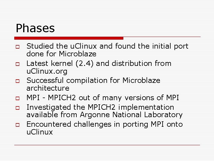 Phases o o o Studied the u. Clinux and found the initial port done