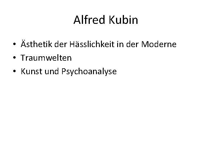 Alfred Kubin • Ästhetik der Hässlichkeit in der Moderne • Traumwelten • Kunst und