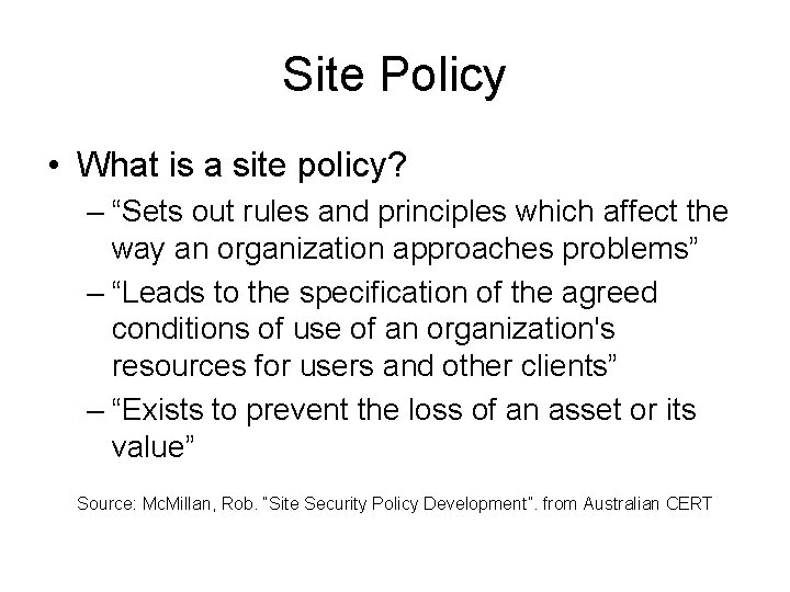 Site Policy • What is a site policy? – “Sets out rules and principles