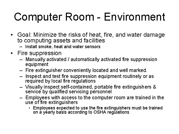 Computer Room - Environment • Goal: Minimize the risks of heat, fire, and water