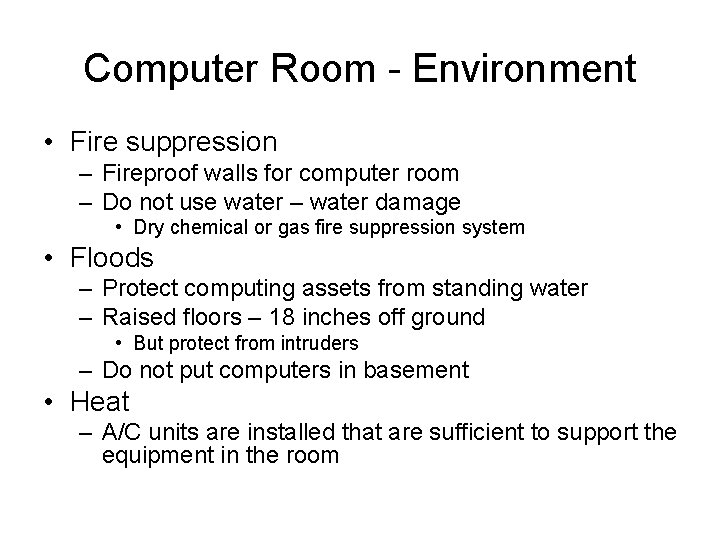 Computer Room - Environment • Fire suppression – Fireproof walls for computer room –