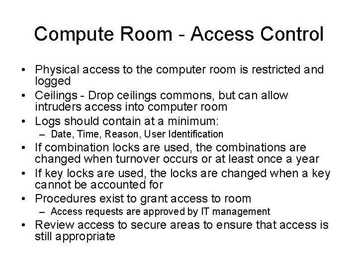 Compute Room - Access Control • Physical access to the computer room is restricted