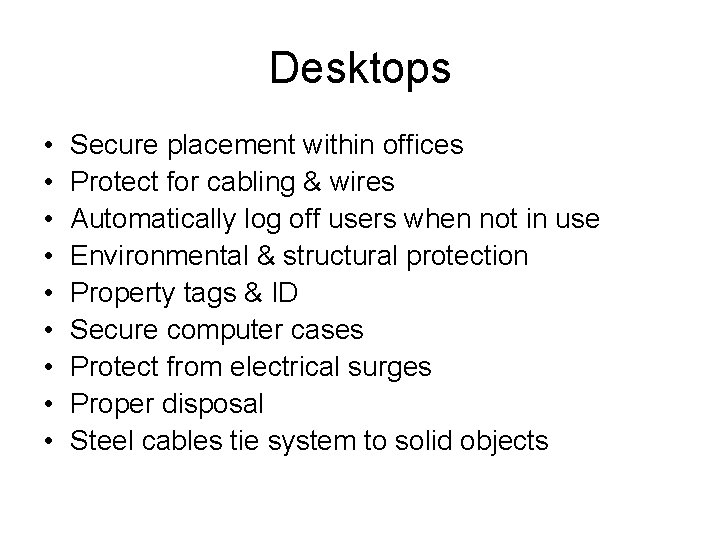 Desktops • • • Secure placement within offices Protect for cabling & wires Automatically