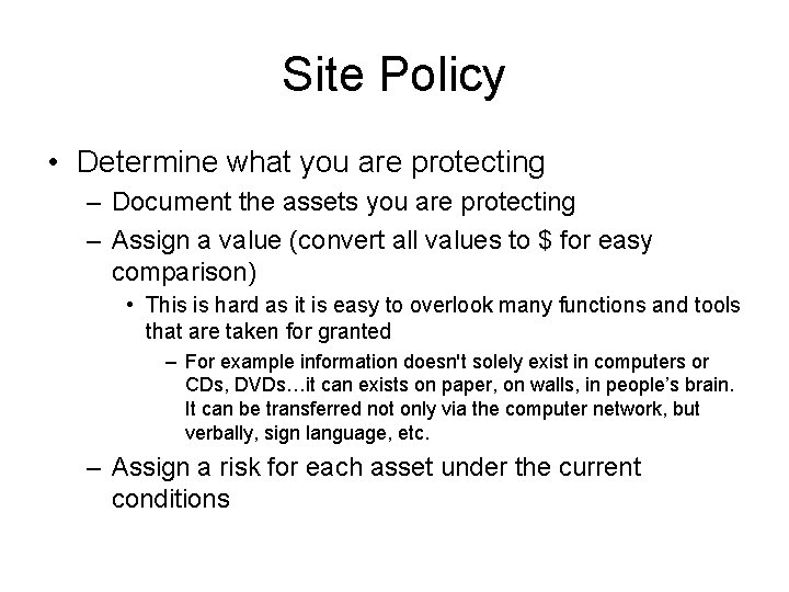 Site Policy • Determine what you are protecting – Document the assets you are