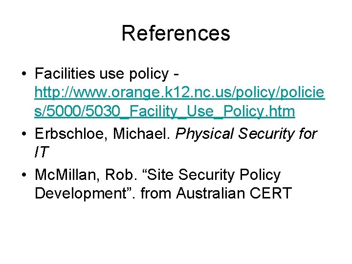 References • Facilities use policy - http: //www. orange. k 12. nc. us/policy/policie s/5000/5030_Facility_Use_Policy.