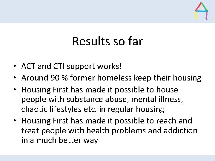 Results so far • ACT and CTI support works! • Around 90 % former