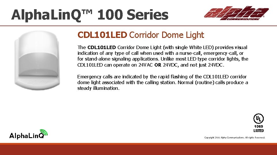 Alpha. Lin. Q™ 100 Series CDL 101 LED Corridor Dome Light The CDL 101
