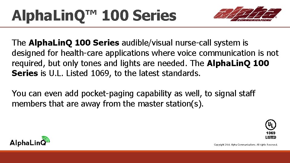 Alpha. Lin. Q™ 100 Series The Alpha. Lin. Q 100 Series audible/visual nurse-call system