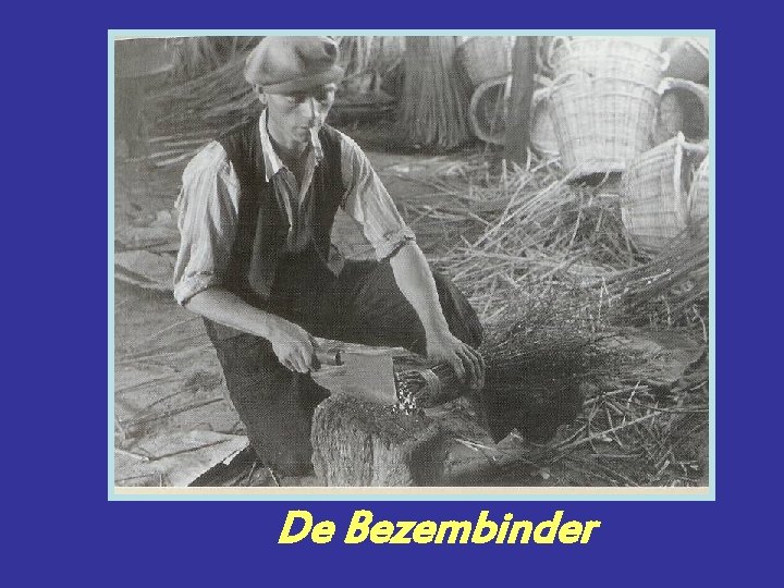 Bezembinder De Bezembinder 