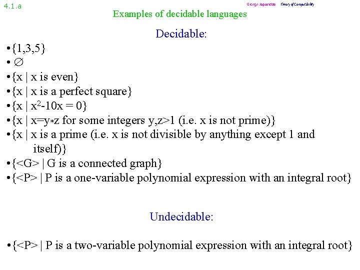 4. 1. a Giorgi Japaridze Theory of Computability Examples of decidable languages Decidable: •