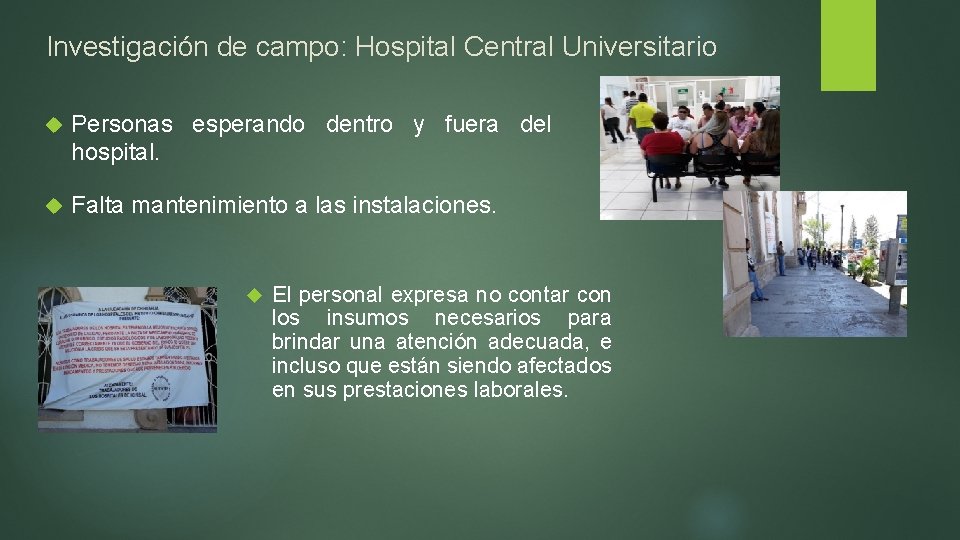 Investigación de campo: Hospital Central Universitario Personas esperando dentro y fuera del hospital. Falta