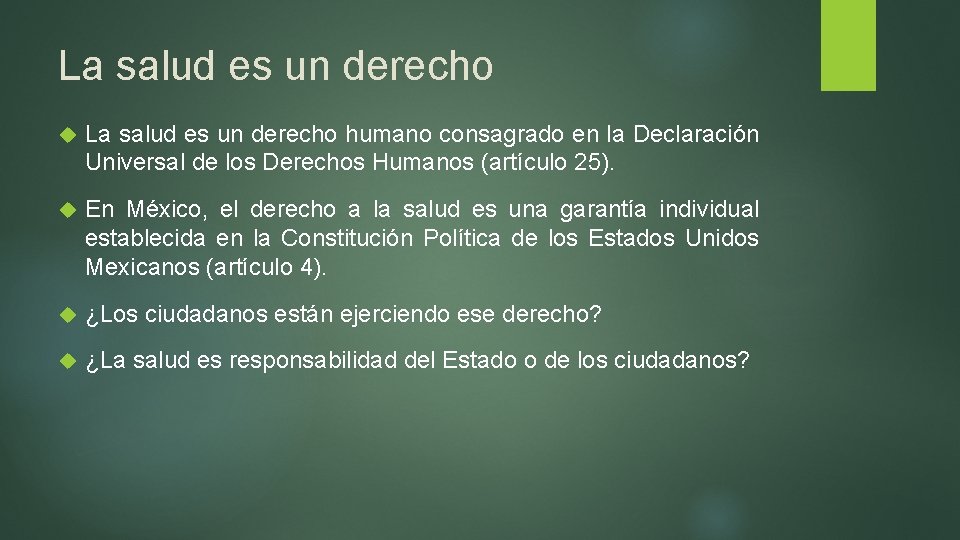 La salud es un derecho humano consagrado en la Declaración Universal de los Derechos