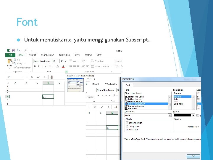 Font Untuk menuliskan x 1 yaitu mengg gunakan Subscript. 