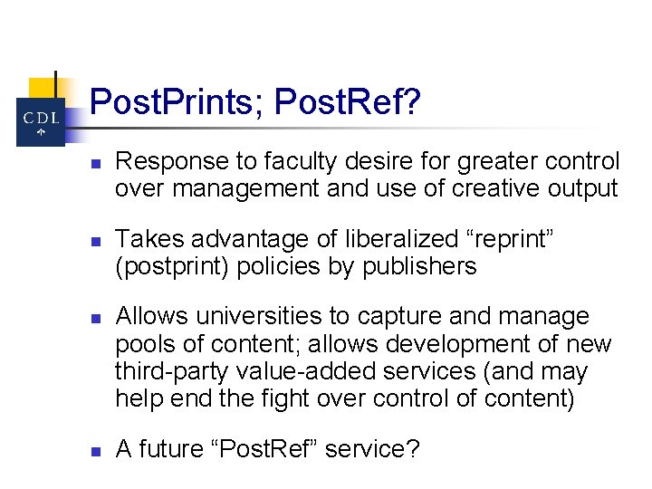 Post. Prints; Post. Ref? n n Response to faculty desire for greater control over