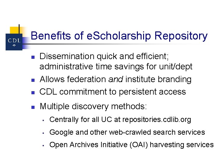 Benefits of e. Scholarship Repository n Dissemination quick and efficient; administrative time savings for