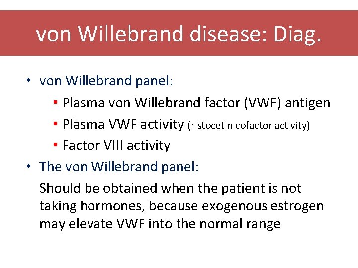 von Willebrand disease: Diag. • von Willebrand panel: ▪ Plasma von Willebrand factor (VWF)