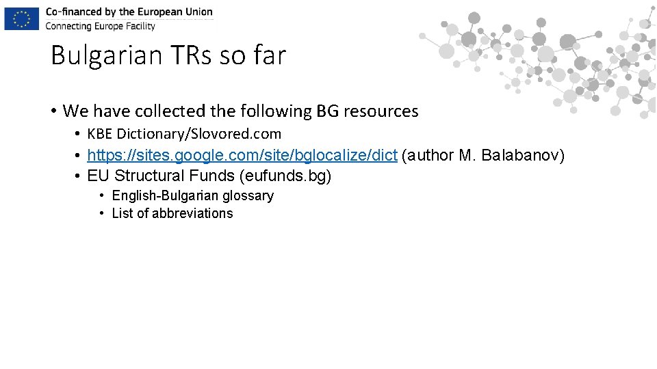 Bulgarian TRs so far • We have collected the following BG resources • KBE