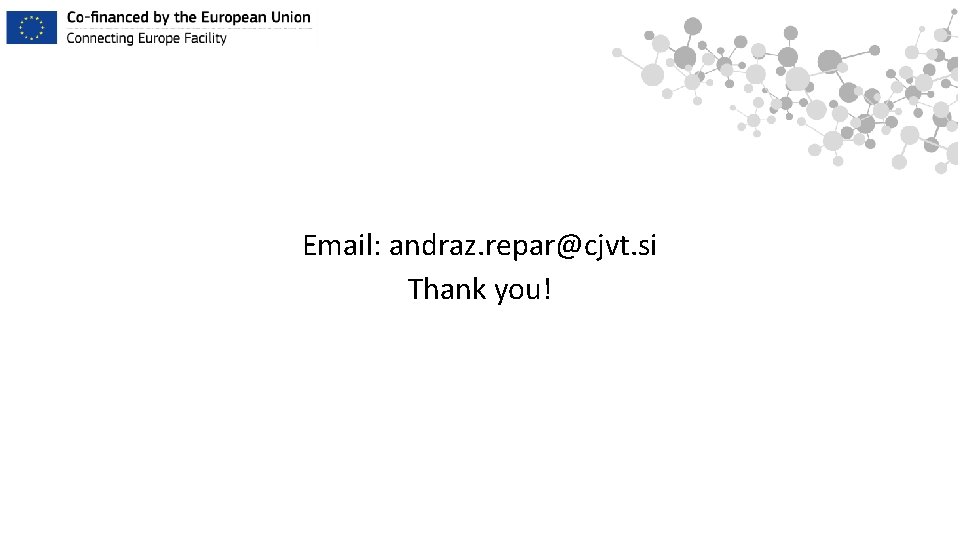 Email: andraz. repar@cjvt. si Thank you! 