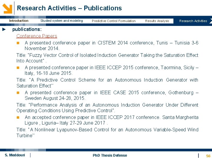 Research Activities – Publications Introduction ► Studied system and modeling Predictive Control Formulation Results