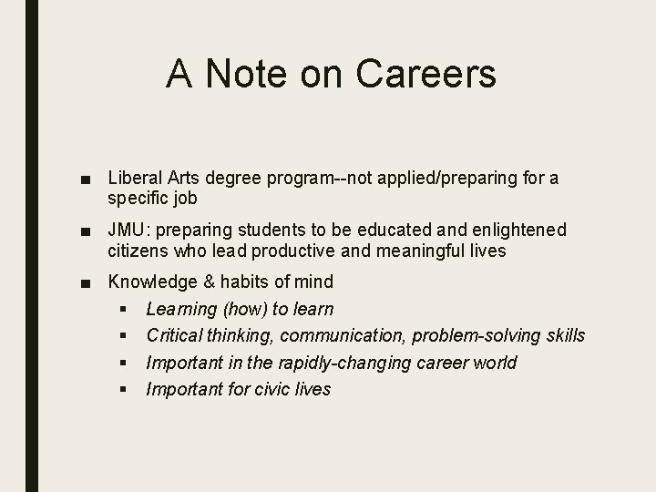 A Note on Careers ■ Liberal Arts degree program--not applied/preparing for a specific job