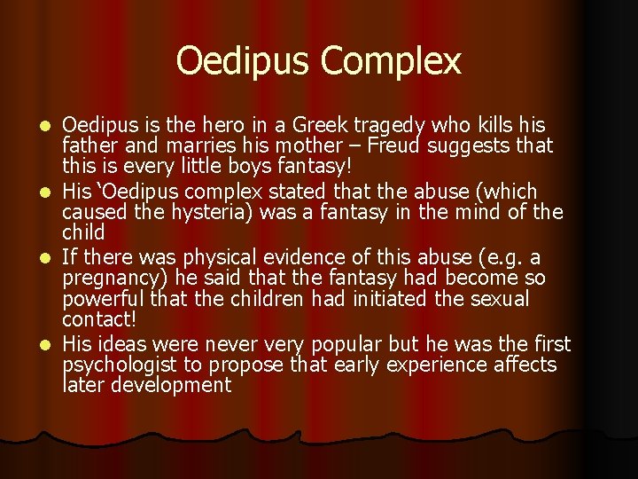 Oedipus Complex l l Oedipus is the hero in a Greek tragedy who kills