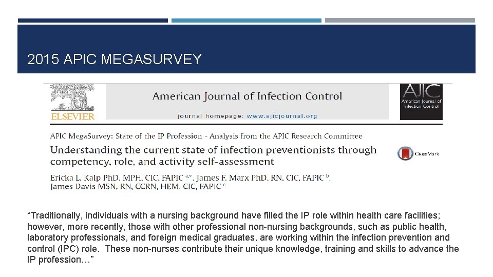 2015 APIC MEGASURVEY “Traditionally, individuals with a nursing background have filled the IP role