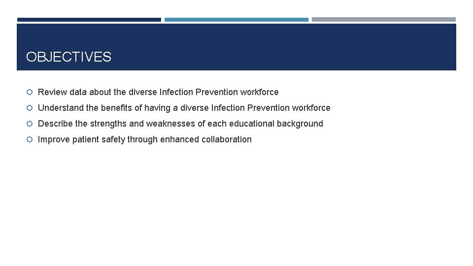 OBJECTIVES Review data about the diverse Infection Prevention workforce Understand the benefits of having