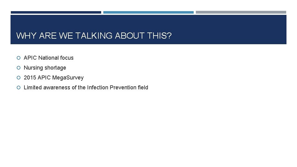 WHY ARE WE TALKING ABOUT THIS? APIC National focus Nursing shortage 2015 APIC Mega.