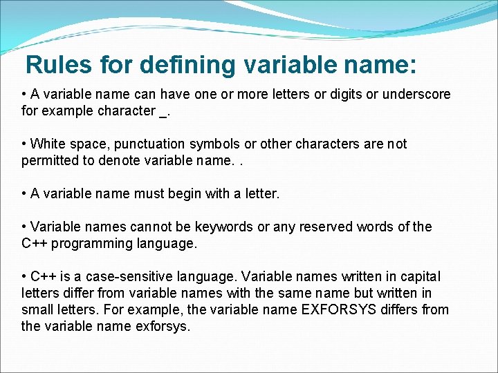 Rules for defining variable name: • A variable name can have one or more