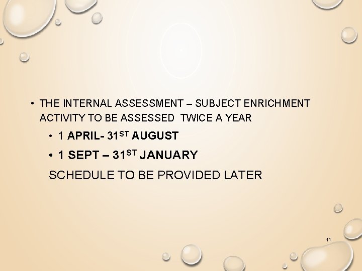  • THE INTERNAL ASSESSMENT – SUBJECT ENRICHMENT ACTIVITY TO BE ASSESSED TWICE A
