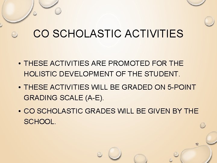 CO SCHOLASTIC ACTIVITIES • THESE ACTIVITIES ARE PROMOTED FOR THE HOLISTIC DEVELOPMENT OF THE