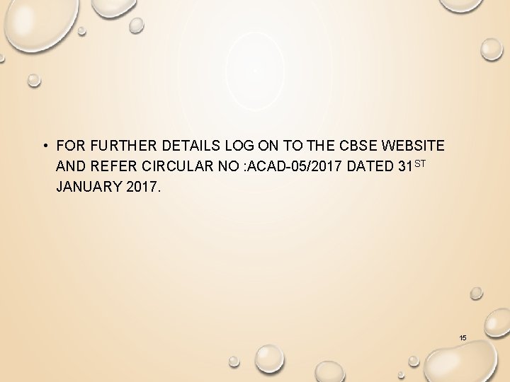  • FOR FURTHER DETAILS LOG ON TO THE CBSE WEBSITE AND REFER CIRCULAR