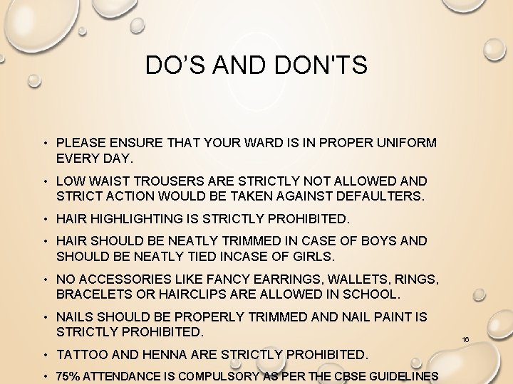 DO’S AND DON'TS • PLEASE ENSURE THAT YOUR WARD IS IN PROPER UNIFORM EVERY
