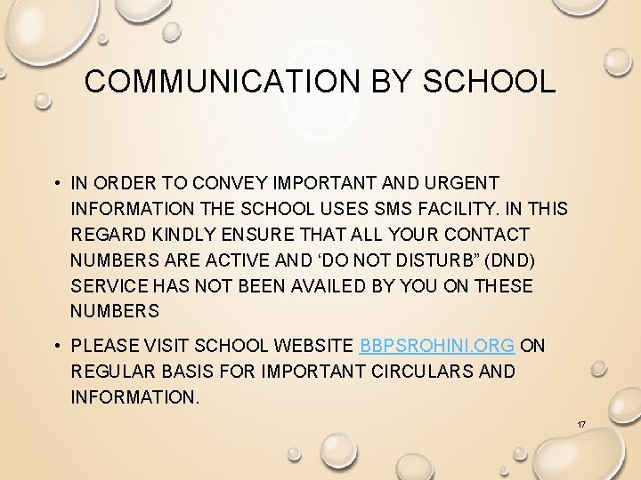 COMMUNICATION BY SCHOOL • IN ORDER TO CONVEY IMPORTANT AND URGENT INFORMATION THE SCHOOL