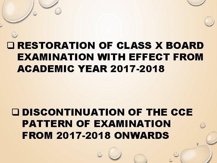 q RESTORATION OF CLASS X BOARD EXAMINATION WITH EFFECT FROM ACADEMIC YEAR 2017 -2018