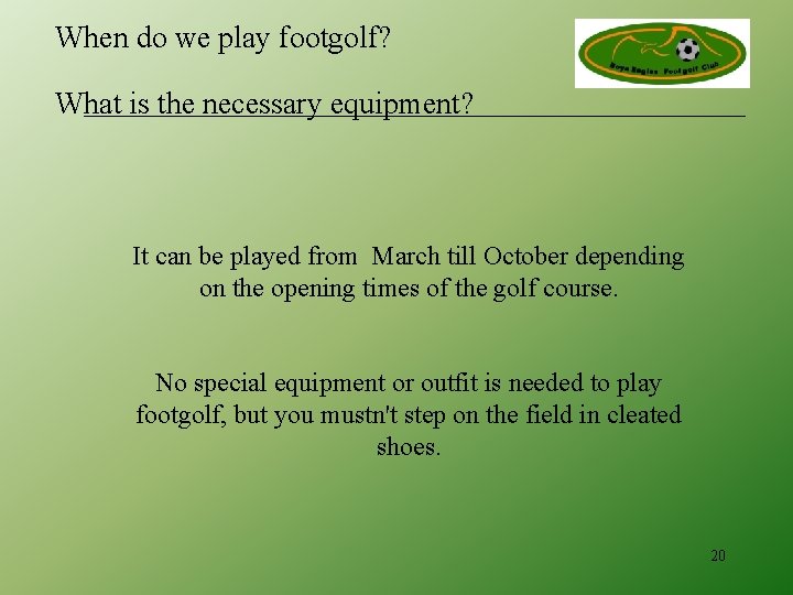 When do we play footgolf? What is the necessary equipment? It can be played
