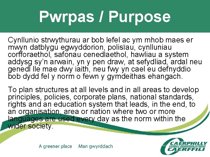 Pwrpas / Purpose Cynllunio strwythurau ar bob lefel ac ym mhob maes er mwyn