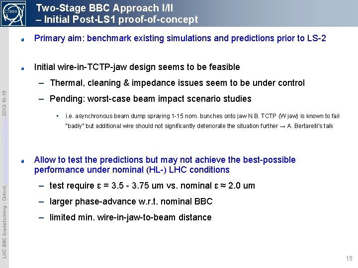 Two-Stage BBC Approach I/II – Initial Post-LS 1 proof-of-concept Primary aim: benchmark existing simulations