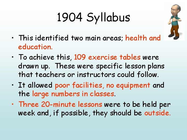 1904 Syllabus • This identified two main areas; health and education. • To achieve