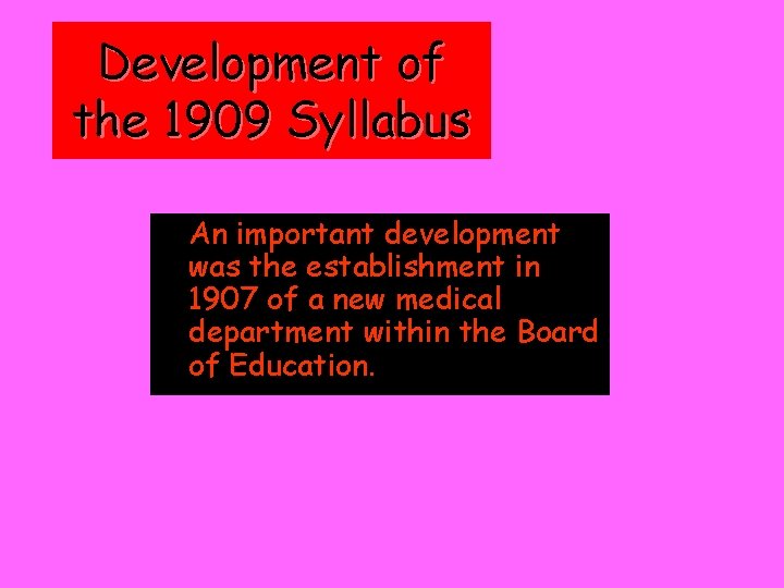 Development of the 1909 Syllabus An important development was the establishment in 1907 of