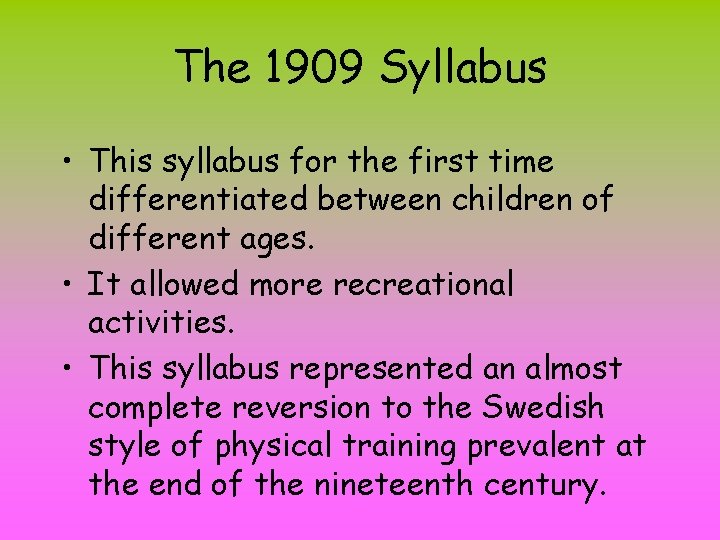 The 1909 Syllabus • This syllabus for the first time differentiated between children of