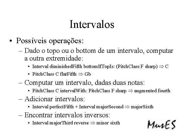 Intervalos • Possíveis operações: – Dado o topo ou o bottom de um intervalo,