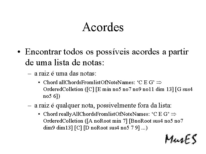 Acordes • Encontrar todos os possíveis acordes a partir de uma lista de notas: