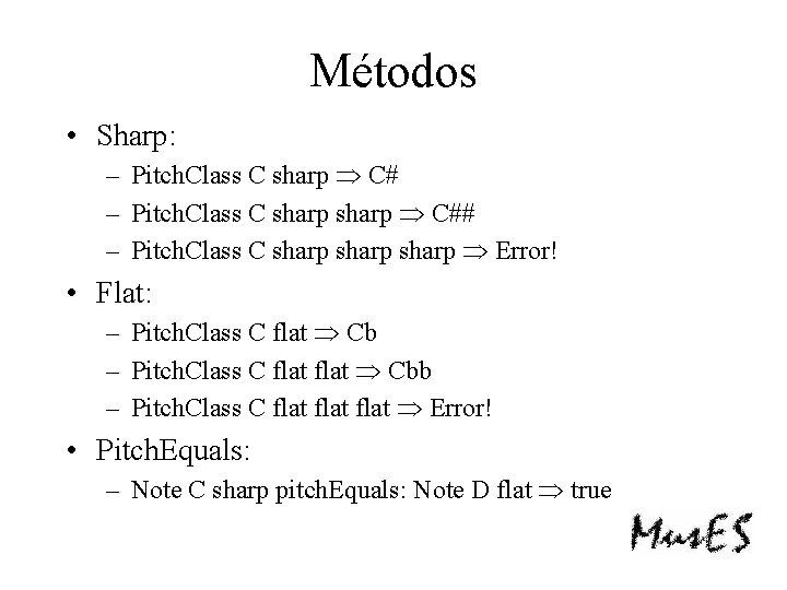 Métodos • Sharp: – Pitch. Class C sharp C## – Pitch. Class C sharp