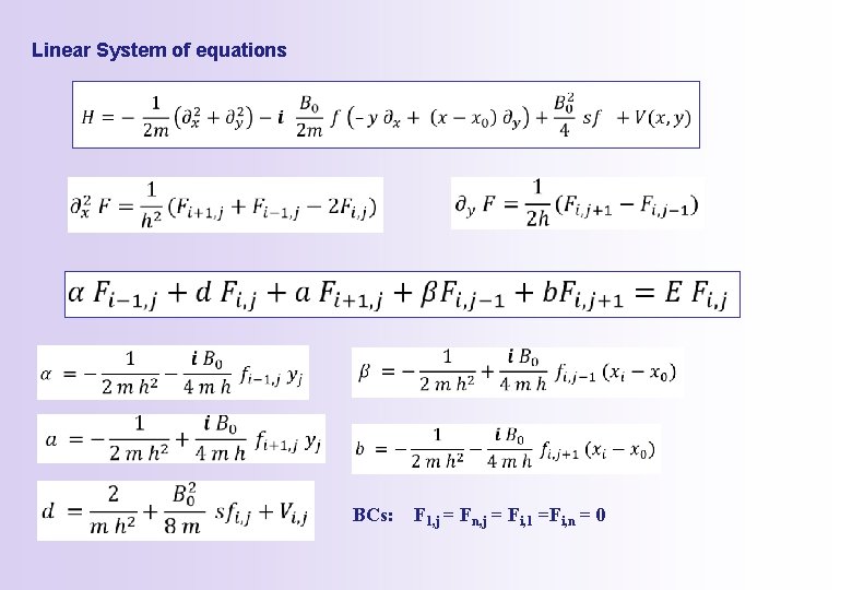 Linear System of equations BCs: F 1, j = Fn, j = Fi, 1 Linear System of equations BCs: F 1, j = Fn, j = Fi, 1